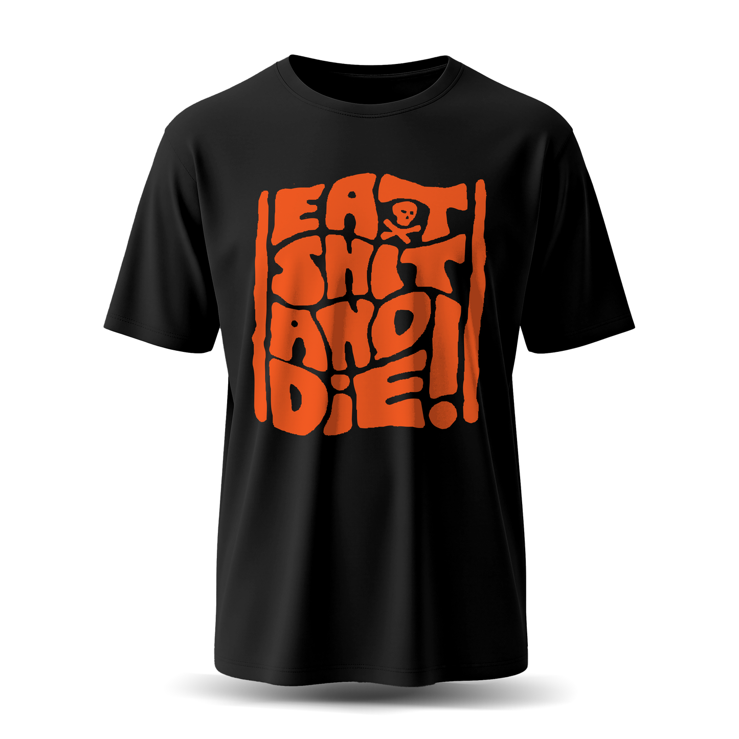 Eat Shit And Die | T-Shirt