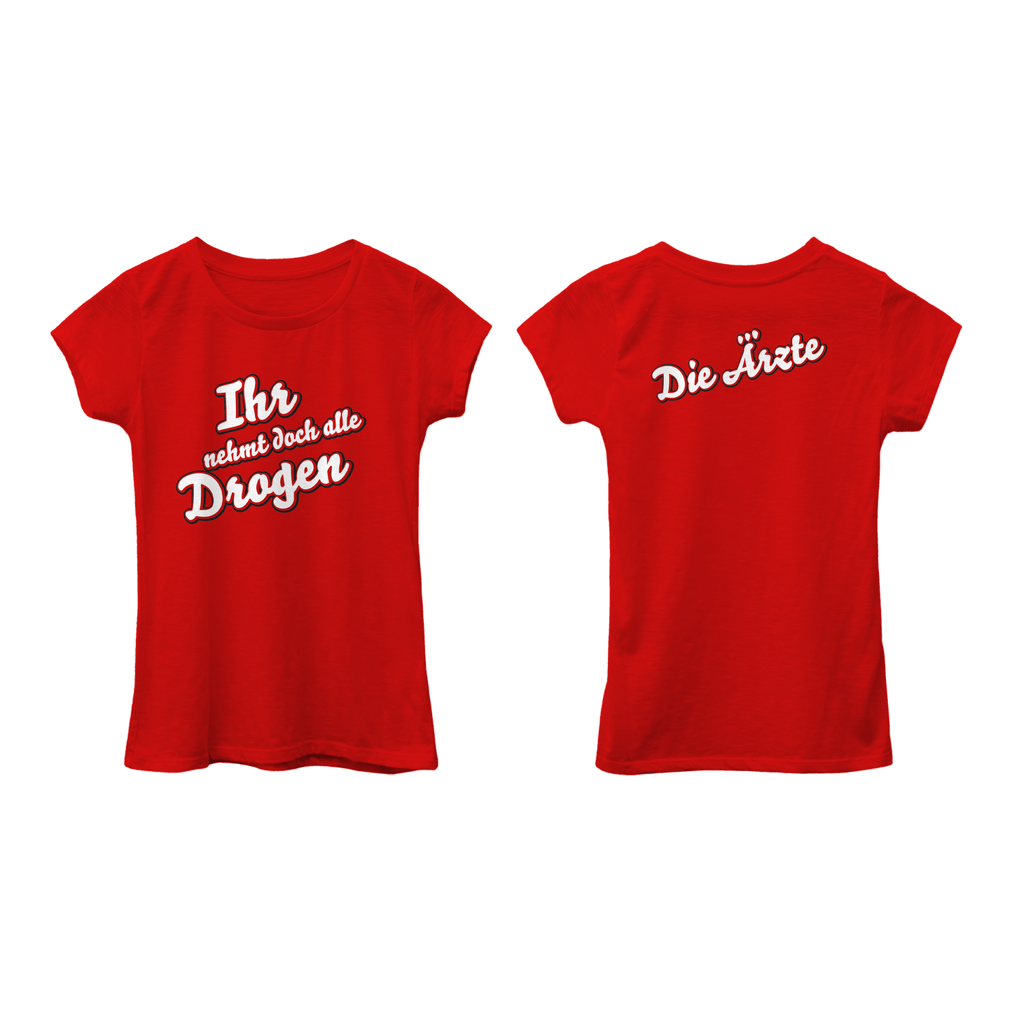 Ihr nehmt doch alle Drogen | Frauen Shirt